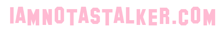 IAMNOTASTALKER