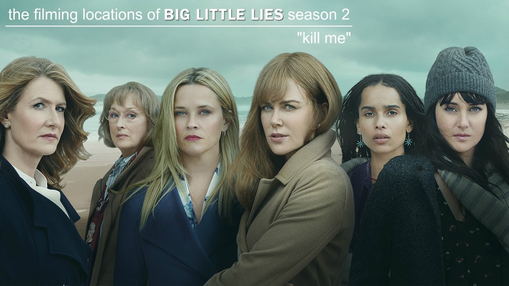 The Filming Locations of “Big Little Lies” Season 2 – “Kill Me”